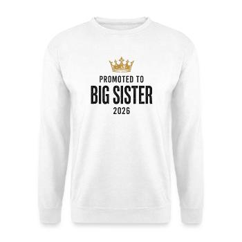 Promu au T-shirt Big Sister 2026 | Don - Sweat-shirt Unisexe - blanc - Devant