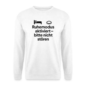 Ruhemodus aktiviert – bitte nicht stören - Unisex Pullover - Weiß - Vorne