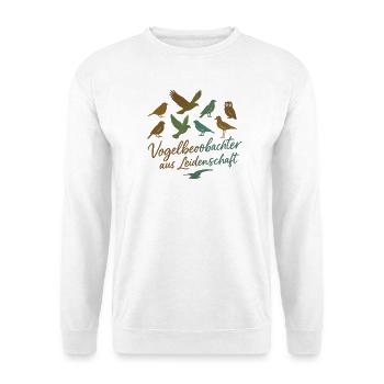 Vogelbeobachter aus Leidenschaft - Unisex Pullover - Weiß - Vorne