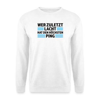Wer zuletzt lacht höchsten Ping Gamer Shirt - Unisex Pullover - Weiß - Vorne