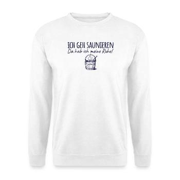 Saunieren Da hab ich meine Ruhe - Sauna - Unisex Pullover - Weiß - Vorne