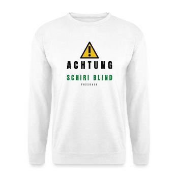 Achtung Schiri Blind Fußball - Unisex Pullover - Weiß - Vorne