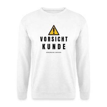 Vorsicht Kunde Warnhinweis - Unisex Pullover - Weiß - Vorne