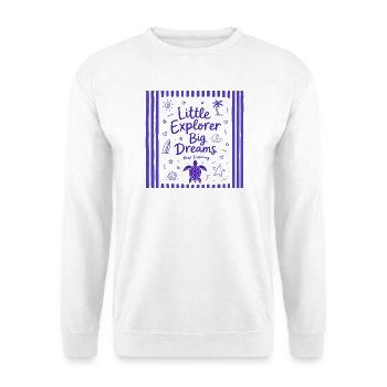 Petit explorateur Grands Rêves Continue d’explorer - Sweat-shirt Unisexe - blanc - Devant