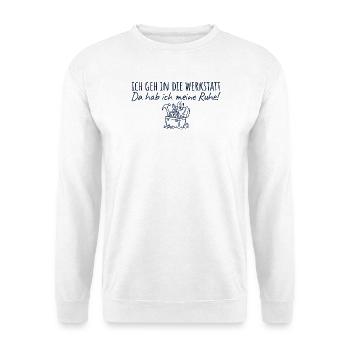 Werkstatt Da hab ich meine Ruhe Handwerker - Unisex Pullover - Weiß - Vorne