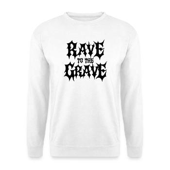 Rave bis zum Grab - Unisex Pullover - Weiß - Vorne