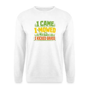I Came I Mowed And I Kicked Grass Funny Lawn Mowin - Unisex Sweatshirt - white - Front