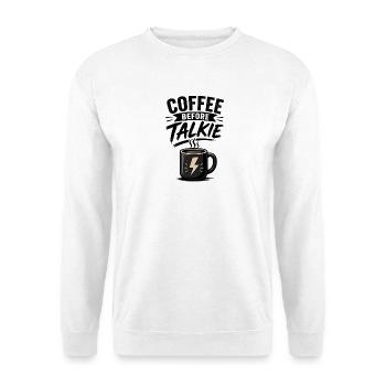 Le café avant le talkie - Sweat-shirt Unisexe - blanc - Devant