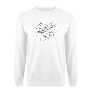 Be Yourself. You Are an Original. - Unisex Pullover - Weiß - Vorne