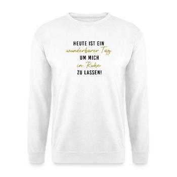 Wunderbarerer Tag, um mich in Ruhe zu lassen! - Unisex Pullover - Weiß - Vorne