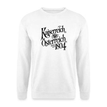 Kaiserreich Oesterreich - gross seit 1804 - Unisex Pullover - Weiß - Vorne