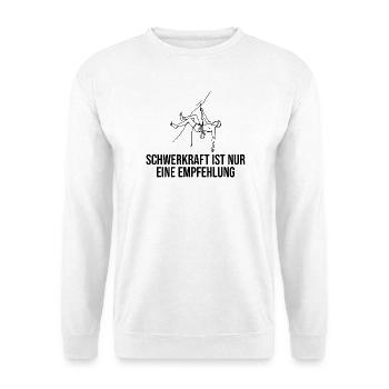 Schwerkraft ist nur eine Empfehlung Klettern - Unisex Pullover - Weiß - Vorne