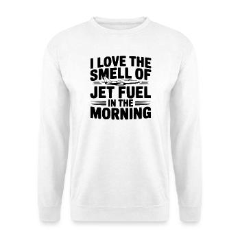 I Love The Smell Of Jet Fuel In The Morning - Unisex Sweatshirt - white - Front