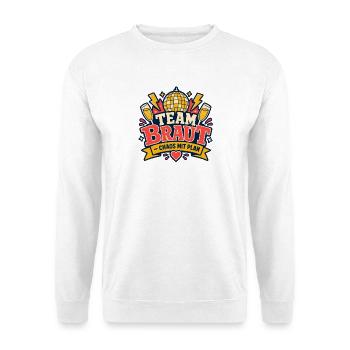 Team Braut Chaos mit Plan JGA - Unisex Pullover - Weiß - Vorne