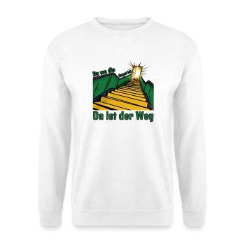 Da wo die Angst ist, da ist der Weg! - Unisex Pullover - Weiß - Vorne