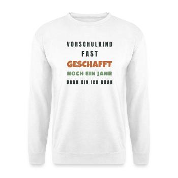 Vorschulkind fast geschafft noch ein Jahr 2026 - Unisex Pullover - Weiß - Vorne