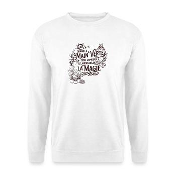 Quand la main verte - Jardinage & Magie - Sweat-shirt Unisexe - blanc - Devant