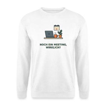 Meeting? Lustiges Büro-Design - Unisex Pullover - Weiß - Vorne