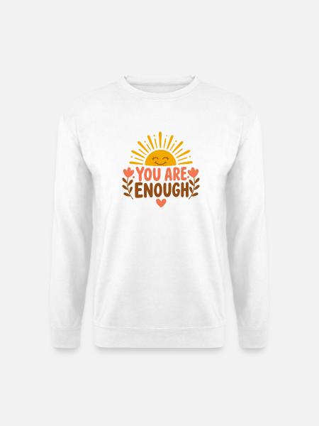 You Are Enough – Selbstwert Affirmation Sonne - Unisex Pullover - Weiß
