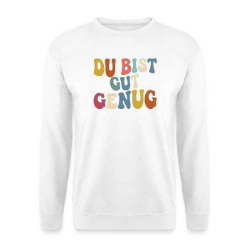 Du Bist Gut Genug Meme Quote Retro Groovy - Unisex Pullover - Weiß - Vorne