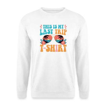 This Is My Last Trip Retro Vacation - Unisex Sweatshirt - white - Front