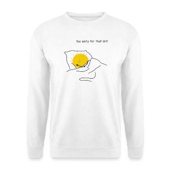 Trop tôt - Sweat-shirt Unisexe - blanc - Devant