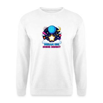 Dream Big Shine Bright - Unisex Sweatshirt - white - Front
