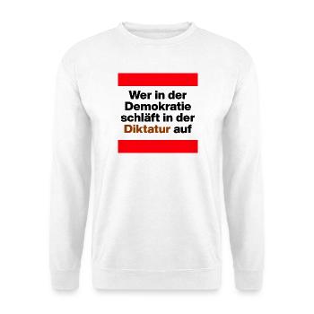 WER I D  DEMOKRATIE SCHLÄFT, WACHT IN DIKTATUR AUF - Unisex Pullover - Weiß - Vorne - Alina (178cm) & Michal (187cm)