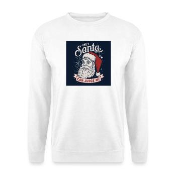 only Santa can judge me - Unisex Sweatshirt - white - Front