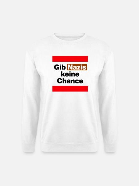 GIB NAZIS KEINE CHANCE, NO NZS, NO AFD, DEMOKRATIE - Unisex Pullover - Weiß