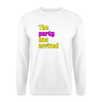 THE PARTY HAS ARRIVED, IT'S READY TO GO - Unisex Sweatshirt - white - Front
