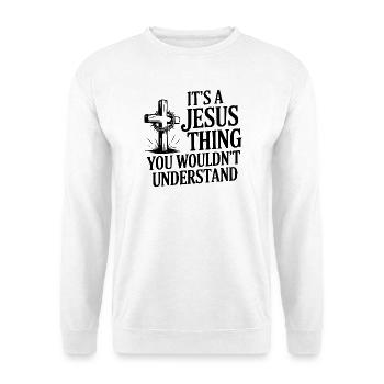 Das ist eine Jesus-Sache, die du nicht verstehen würdest - Unisex Pullover - Weiß - Vorne - Alina (178cm) & Michal (187cm)