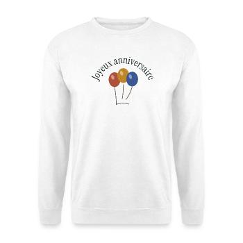 JOYEUX ANNIVERSAIRE. HAPPY BIRTHDAY. ANNIVERSAIRE. - Sweat-shirt Unisexe - blanc - Devant