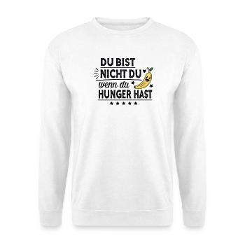 Du bist nicht du, wenn du Hunger hast - Unisex Pullover - Weiß - Vorne