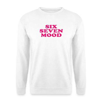 Six Seven Mood - 67 - Memes - Basketball - 6-7 - Unisex Sweatshirt - white - Front