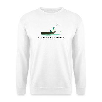 Born To Fish Forced To Work – Angler - Unisex Sweatshirt - white - Front
