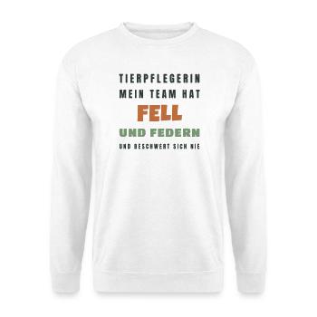 Tierpflegerin Mein Team hat Fell und Federn - Unisex Pullover - Weiß - Vorne