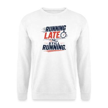 Running Late. Still Running. - Unisex Pullover - Weiß - Vorne