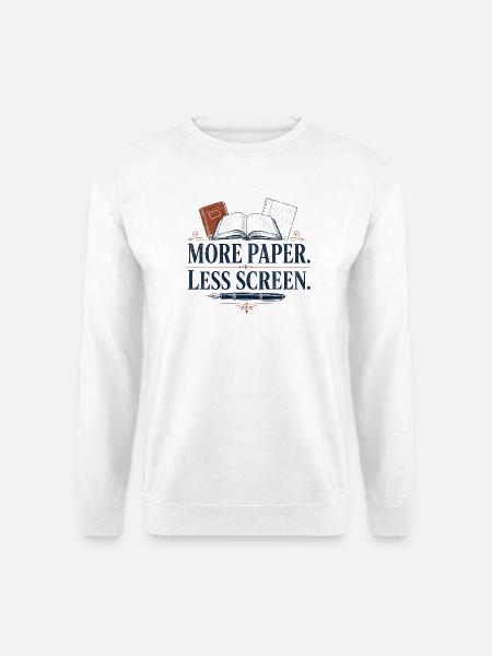 More Paper Less Screen - Unisex Pullover - Weiß