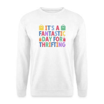 Thrift Shopper Fantastic Day For Thrifting Thrift - Unisex Sweatshirt - white - Front