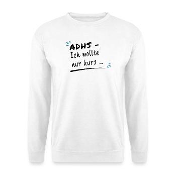ADHS – Ich wollte nur kurz … - Unisex Pullover - Weiß - Vorne - Alina (178cm) & Michal (187cm)