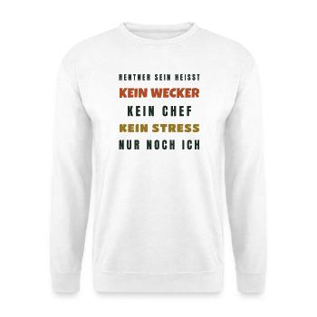 Rente Kein Wecker kein Chef kein Stress Spruch - Unisex Pullover - Weiß - Vorne - Alina (178cm) & Michal (187cm)