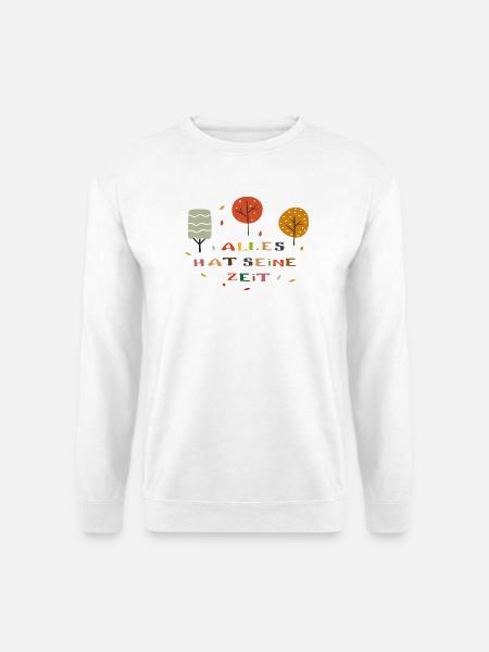 Alles hat seine Zeit - Unisex Pullover - Weiß