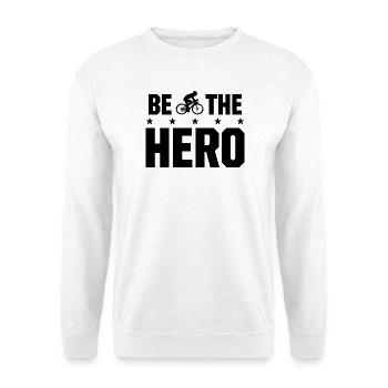 Be the Hero Cyclist Bike Rider Motivation - Unisex Pullover - Weiß - Vorne - Alina (178cm) & Michal (187cm)
