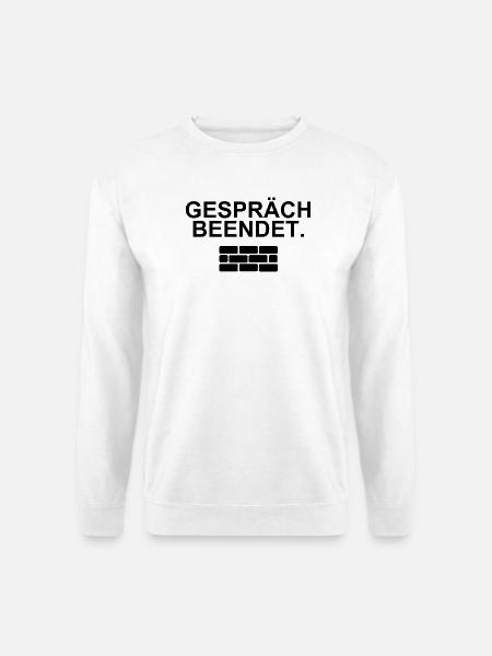 Gespräch beendet – trockenes Statement - Unisex Pullover - Weiß