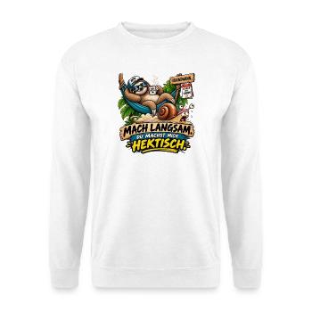 Mach langsam: Du machst mich hektisch - Unisex Pullover - Weiß - Vorne - Alina (178cm) & Michal (187cm)