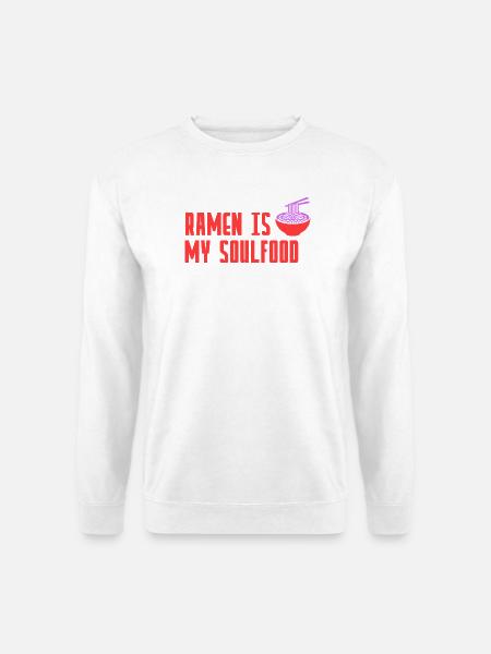 Ramen Is My Soulfood – Ramen Spruch - Unisex Pullover - Weiß