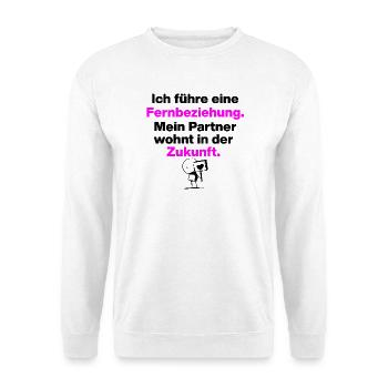 ICH FÜHRE EINE FERNBEZIEHUNG, SINGLE, DATING ❤️ - Unisex Pullover - Weiß - Vorne - Alina (178cm) & Michal (187cm)