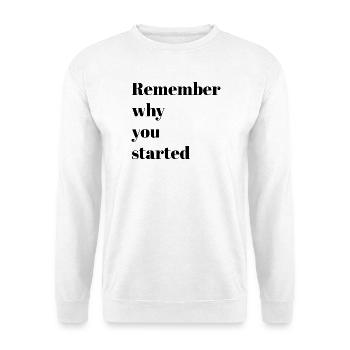 Motivationsworte – Erinnere dich, warum du angefangen hast - Unisex Pullover - Weiß - Vorne - Alina (178cm) & Michal (187cm)
