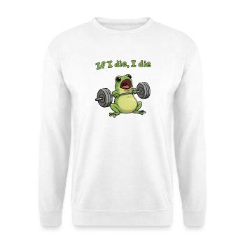 Frog - If I die, I die - Frosch beim Gewichtheben - Unisex Pullover - Weiß - Vorne - Alina (178cm) & Michal (187cm)